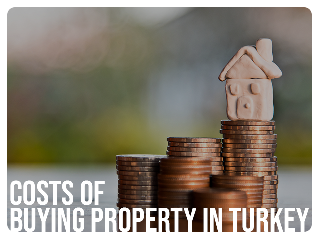 Costs of Buying Property in Turkey